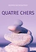 E-Book (epub) Quatre chers von Herwig Baumgartner