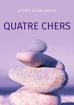 E-Book (epub) Quatre chers von Herwig Baumgartner