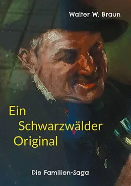 E-Book (epub) Ein Schwarzwälder Original von Walter W. Braun