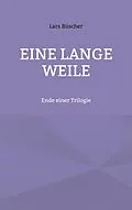 E-Book (epub) Eine lange Weile von Lars Büscher