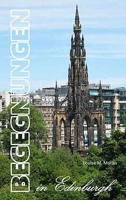 E-Book (epub) Begegnungen in Edinburgh von Louise M. Moran