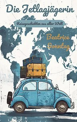 E-Book (epub) Die Jetlagjägerin von Beatrice Sonntag