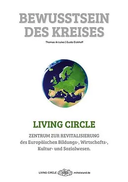 E-Book (epub) Living Circle - Bewusstsein des Kreises von Thomas Arculeo, Guido Eickhoff