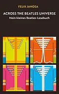 E-Book (epub) Across the Beatles Universe von Felix Janosa