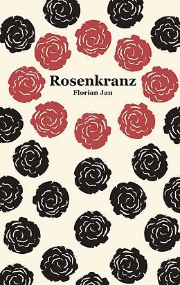 E-Book (epub) Rosenkranz von Florian Jan