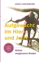 Kartonierter Einband Aufgewacht im Hier und Jetzt von Leela Goldmund