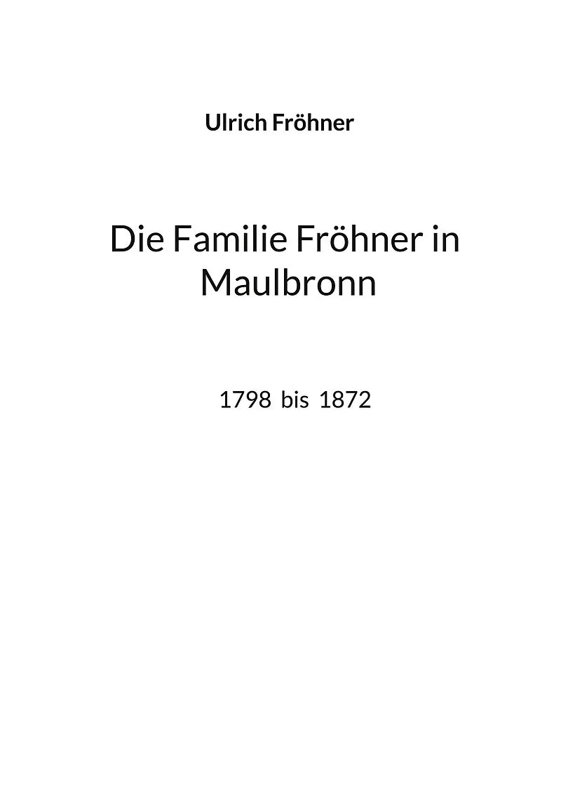Die Familie Fröhner in Maulbronn