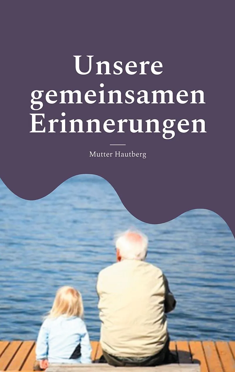 Unsere gemeinsamen Erinnerungen