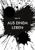 E-Book (epub) Aus einem Leben von Udo W.