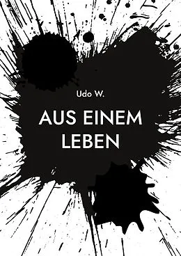 E-Book (epub) Aus einem Leben von Udo W.