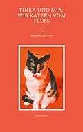 E-Book (epub) Tinka und Mia: Wir Katzen vom Fluss von Maria Roth