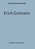 E-Book (epub) Erich Gutmann von Bernd Hammerschmidt