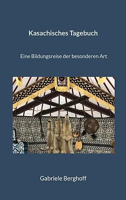 E-Book (epub) Kasachisches Tagebuch von Gabriele Berghoff