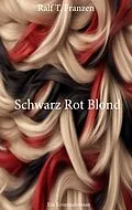E-Book (epub) Schwarz Rot Blond von Ralf T. Franzen