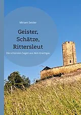 E-Book (epub) Geister, Schätze, Rittersleut von Miriam Seisler