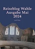 E-Book (epub) Reiseblog Wahle Ausgabe Mai 2024 von Stefan Wahle