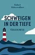 E-Book (epub) Schweigen in der Tiefe von Robert Mitterwallner