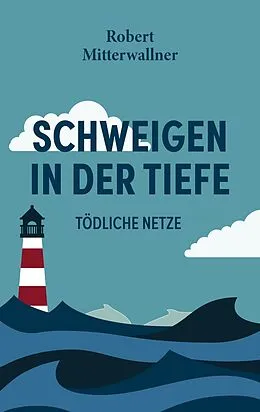 E-Book (epub) Schweigen in der Tiefe von Robert Mitterwallner