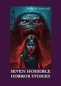 E-Book (epub) Seven Horrible Horror Stories von H. P. Lovecraft, Robert E. Howard, W. W. Jacobs