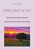 E-Book (epub) Stärke, Kraft & Mut von Heike Führ
