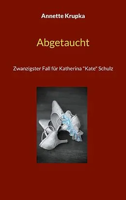 E-Book (epub) Abgetaucht von Annette Krupka