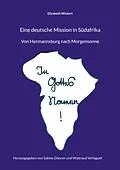 E-Book (epub) Eine deutsche Mission in Südafrika von Elisabeth Wickert, Waltraud Verlaguet, Sabine Dänner