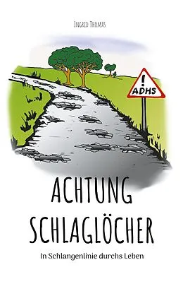 E-Book (epub) Achtung Schlaglöcher von Ingrid Thomas