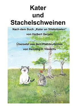 E-Book (epub) Kater und Stachelschwein von Henning H. Hinrichs, Herbert Gerjets