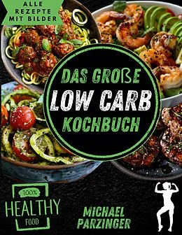 E-Book (epub) Das große Low Carb Kochbuch von Michael Parzinger