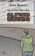 E-Book (epub) Das wilde Leben des Alfred Humoa von Alex Hansen