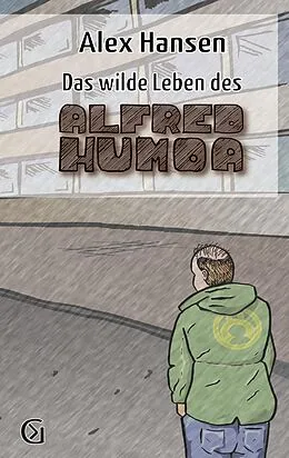 E-Book (epub) Das wilde Leben des Alfred Humoa von Alex Hansen