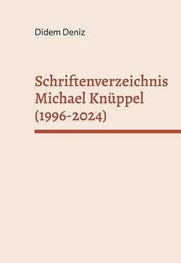 E-Book (epub) Schriftenverzeichnis Michael Knüppel (1996-2024) von Didem Deniz
