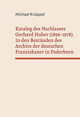 E-Book (epub) Katalog des Nachlasses Gerhard Huber (1896-1978) von Michael Knüppel