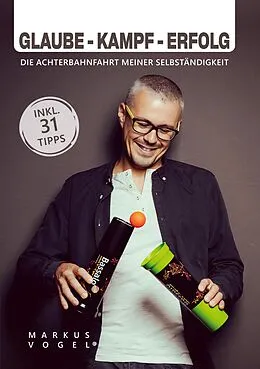 E-Book (epub) Glaube - Kampf - Erfolg von Markus Vogel
