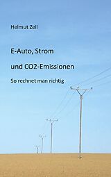 Kartonierter Einband E-Auto, Strom und CO2-Emissionen von Helmut Zell