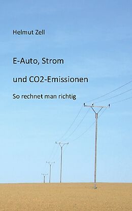 Kartonierter Einband E-Auto, Strom und CO2-Emissionen von Helmut Zell