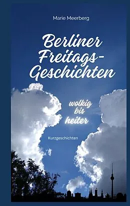 E-Book (epub) Berliner Freitagsgeschichten von Marie Meerberg