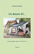 E-Book (epub) Ich, Babett, 83 ... von Christine Swientek
