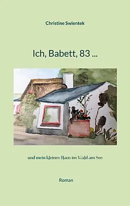 E-Book (epub) Ich, Babett, 83 ... von Christine Swientek