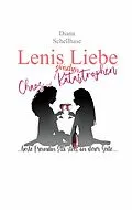 E-Book (epub) Lenis Liebe zwischen Chaos und Katastrophen von Diana Schellhase