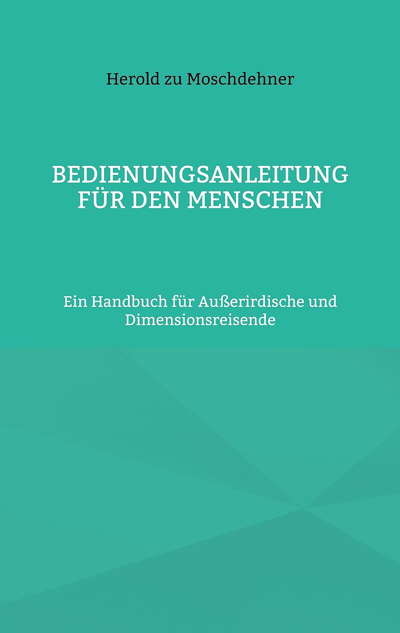 Bedienungsanleitung für den Menschen