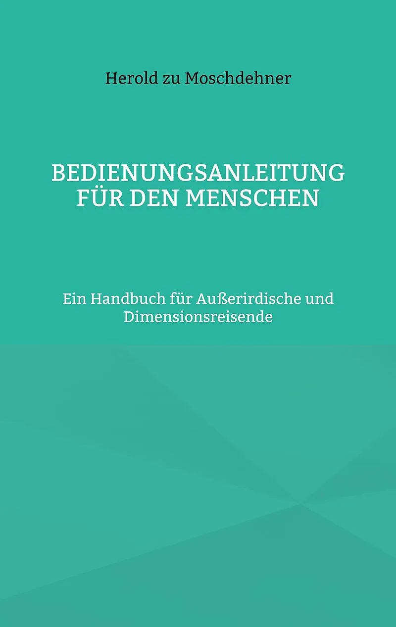 Bedienungsanleitung für den Menschen