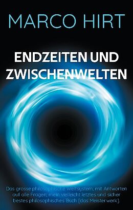 Kartonierter Einband Endzeiten und Zwischenwelten von Marco Hirt