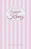 E-Book (epub) Frankfurter Kranz von Ulrich Schulz