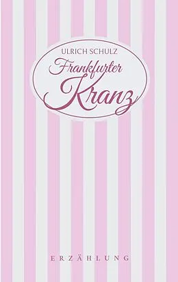 E-Book (epub) Frankfurter Kranz von Ulrich Schulz