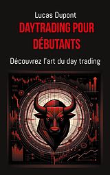 eBook (epub) Daytrading pour débutants de Lucas Dupont