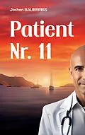 E-Book (epub) Patient Nr. 11 von Jochen Bauerreis