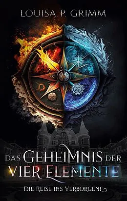 E-Book (epub) Das Geheimnis der vier Elemente von Louisa P. Grimm