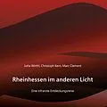 E-Book (epub) Rheinhessen im anderen Licht von Jutta Wirthl, Christoph Kern, Marc Clement