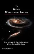 E-Book (epub) In Würde Wandeln und Sterben von Veerendra H. Bühner